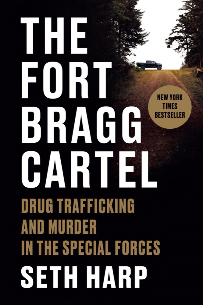 The Fort Bragg Cartel: Drug Trafficking and Murder in the Special Forces