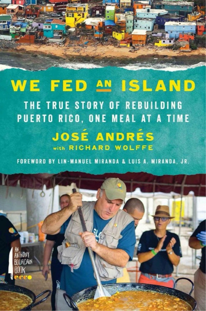 We Fed an Island: The True Story of Rebuilding Puerto Rico, One Meal at a Time