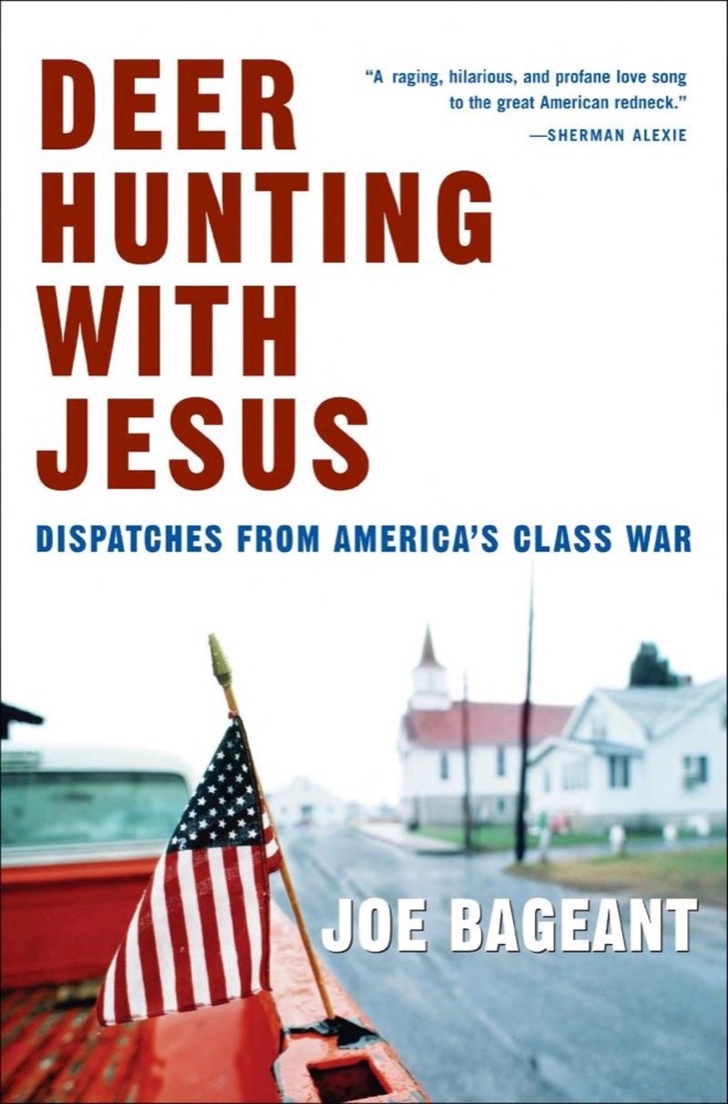 Deer Hunting with Jesus: Dispatches from America's Class War