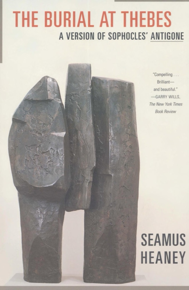 The Burial at Thebes: A Version of Sophocles' Antigone