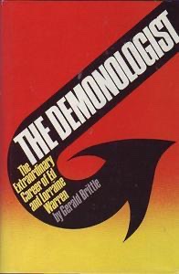 The Demonologist: The Extraordinary Career of Ed and Lorraine Warren