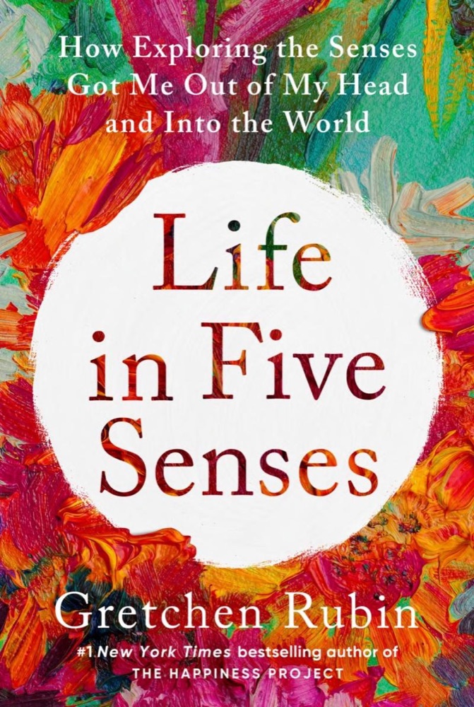 Life in Five Senses: How Exploring the Senses Got Me Out of My Head and Into the World