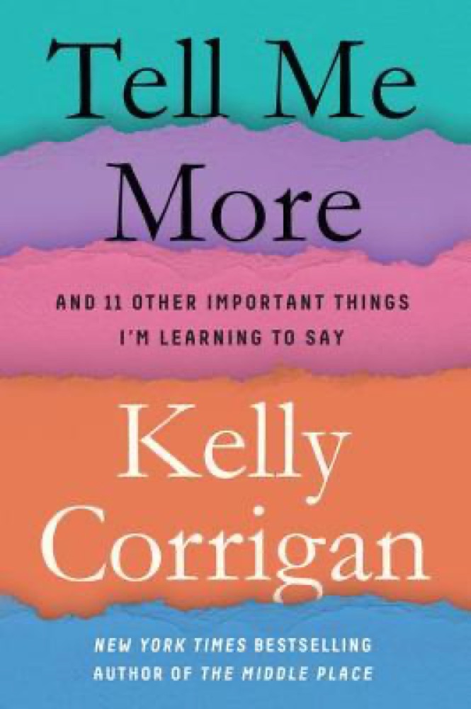 Tell Me More: Stories About the 12 Hardest Things I'm Learning to Say