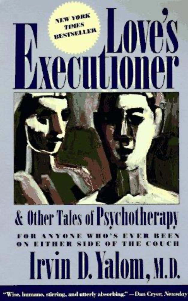 Love's Executioner and Other Tales of Psychotherapy