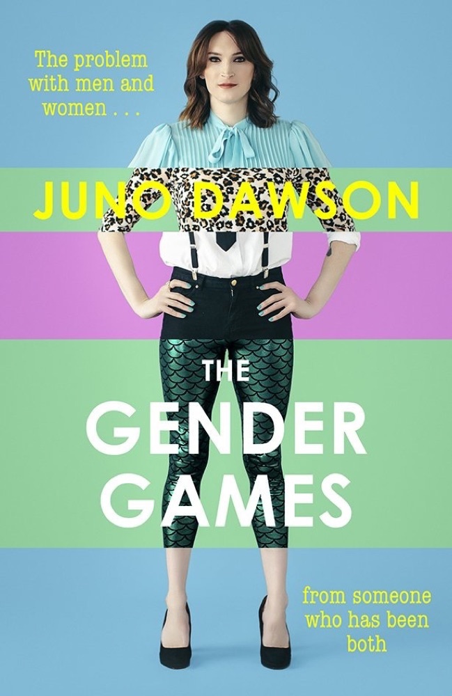 The Gender Games: The Problem with Men and Women, from Someone Who Has Been Both
