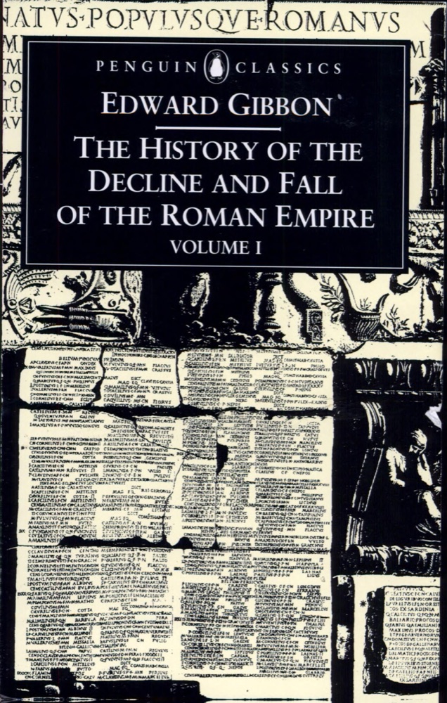 The History of the Decline and Fall of the Roman Empire Volume I