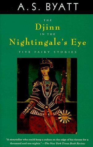The Djinn in the Nightingale's Eye: Five Fairy Stories
