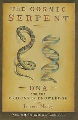 The Cosmic Serpent: DNA and the Origins of Knowledge