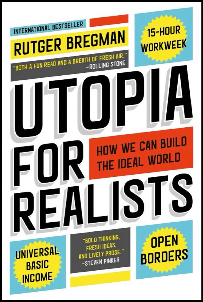 Utopia for Realists: How We Can Build the Ideal World