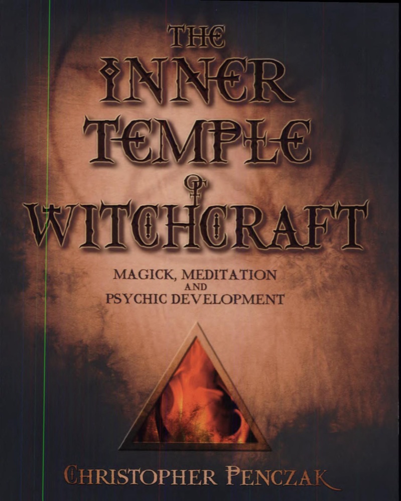 The Inner Temple of Witchcraft: Magick, Meditation and Psychic Development