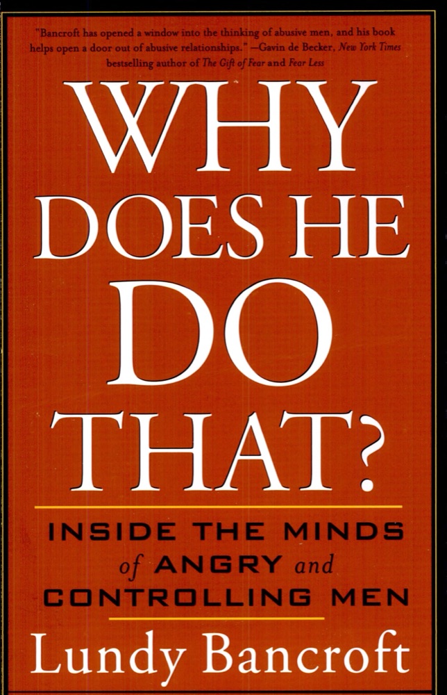 Why Does He Do That? Inside the Minds of Angry and Controlling Men