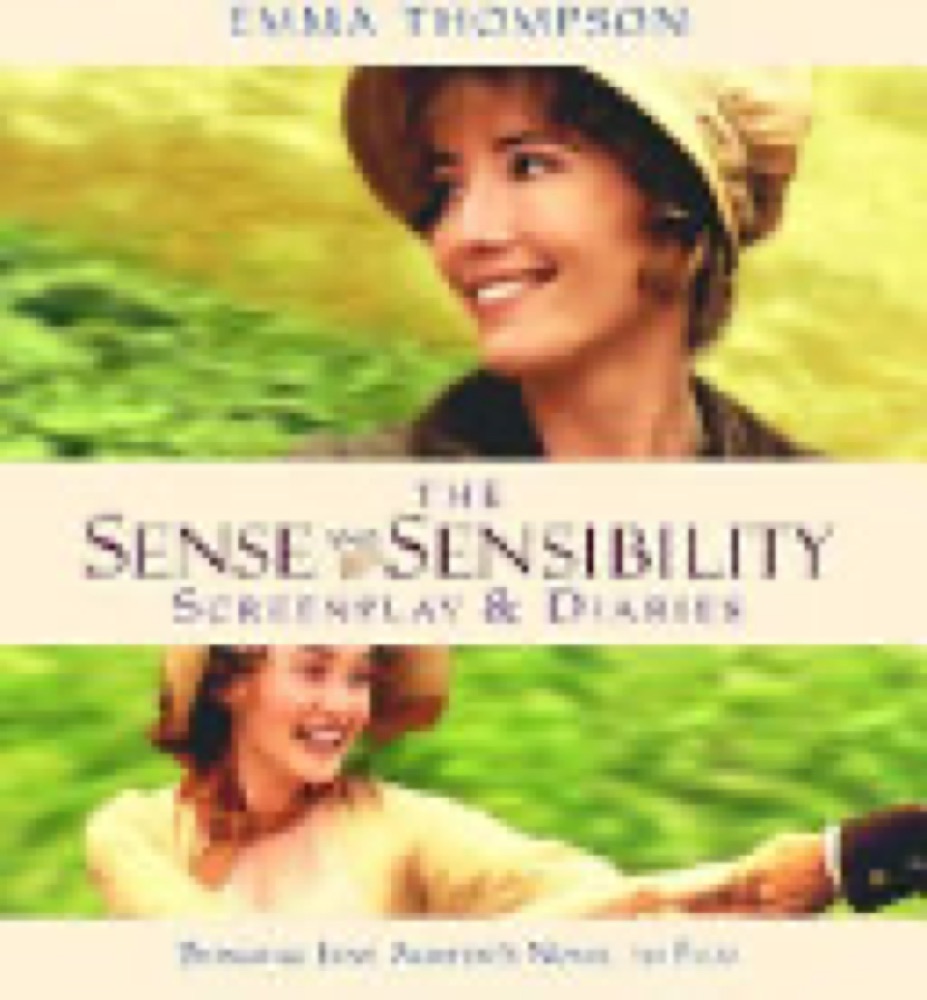 The Sense and Sensibility Screenplay and Diaries: Bringing Jane Austen's Novel to Film