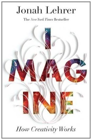 Imagine: How Creativity Works