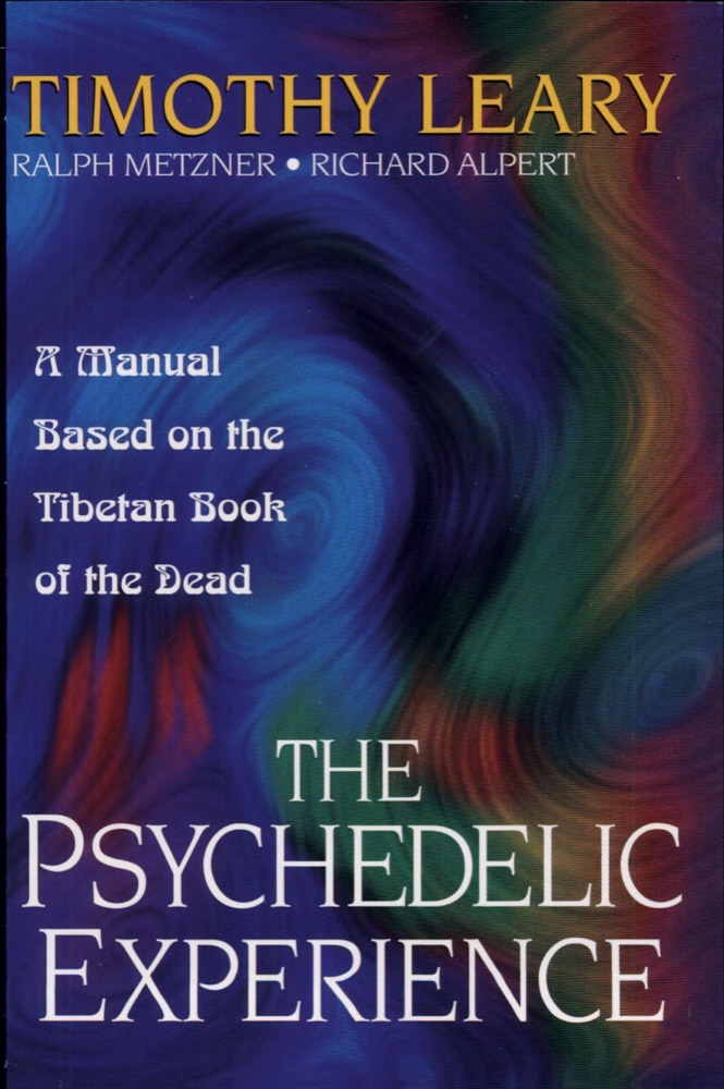 The Psychedelic Experience: A Manual Based on the Tibetan Book of the Dead