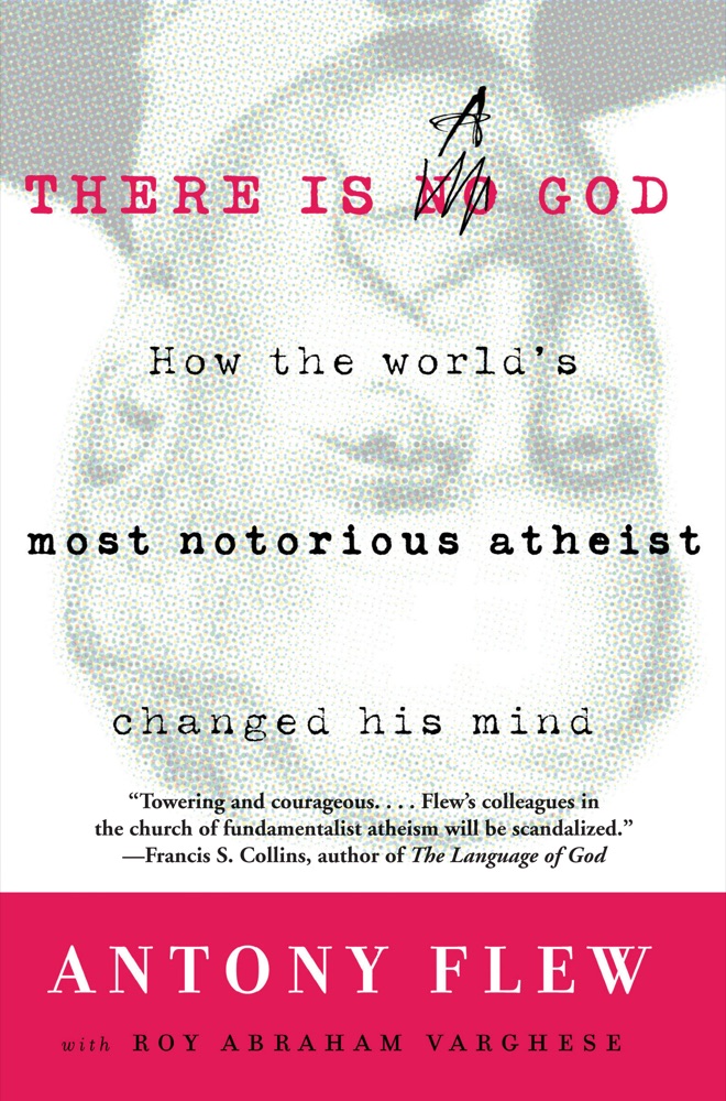 There Is a God: How the World's Most Notorious Atheist Changed His Mind