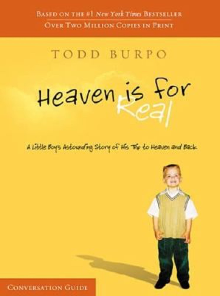 Heaven is for Real: A Little Boy's Astounding Story of His Trip to Heaven and Back