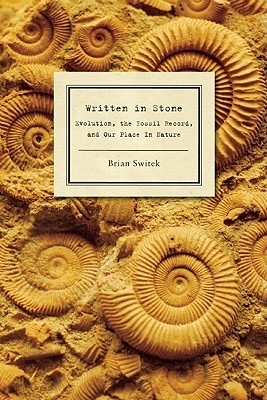 Written in Stone: Evolution, the Fossil Record, and Our Place in Nature