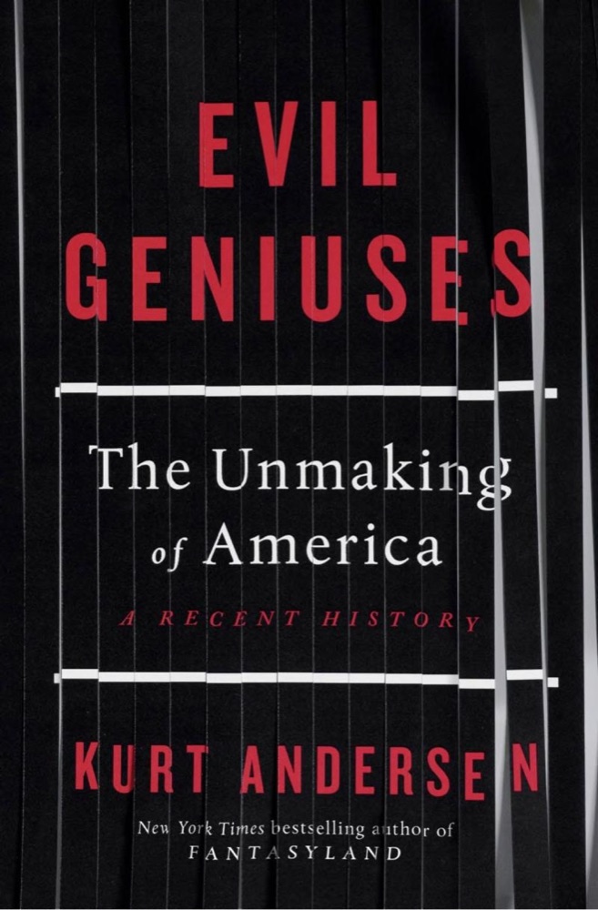Evil Geniuses: The Unmaking of America