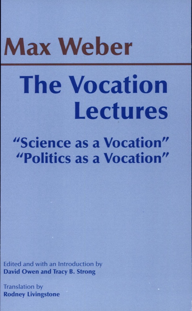 The Vocation Lectures: Science as a Vocation/Politics as a Vocation