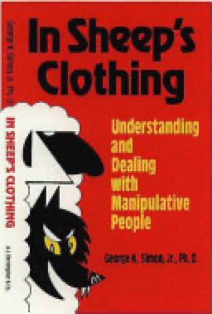 In Sheep's Clothing: Understanding and Dealing With Manipulative People