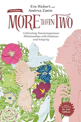 More Than Two: A Practical Guide to Ethical Polyamory