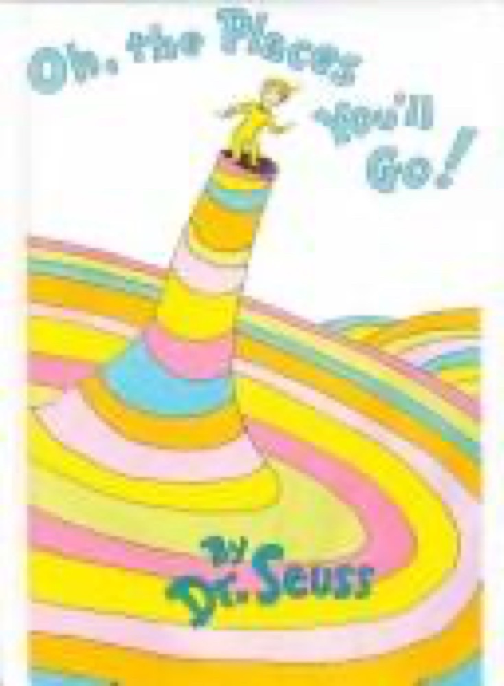 Oh, The Places You'll Go!