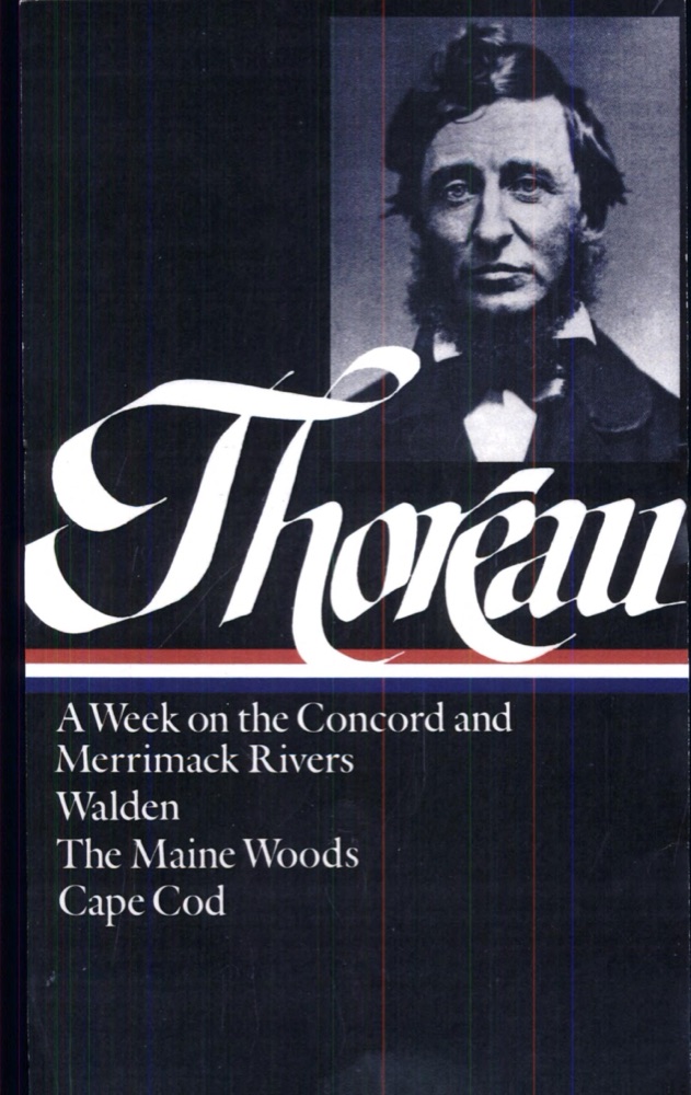 Henry David Thoreau: A Week, Walden, The Maine Woods, Cape Cod