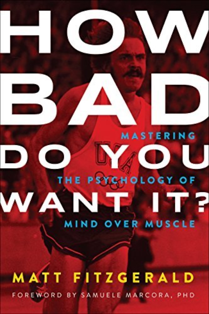 How Bad Do You Want It? Mastering the Psychology of Mind over Muscle