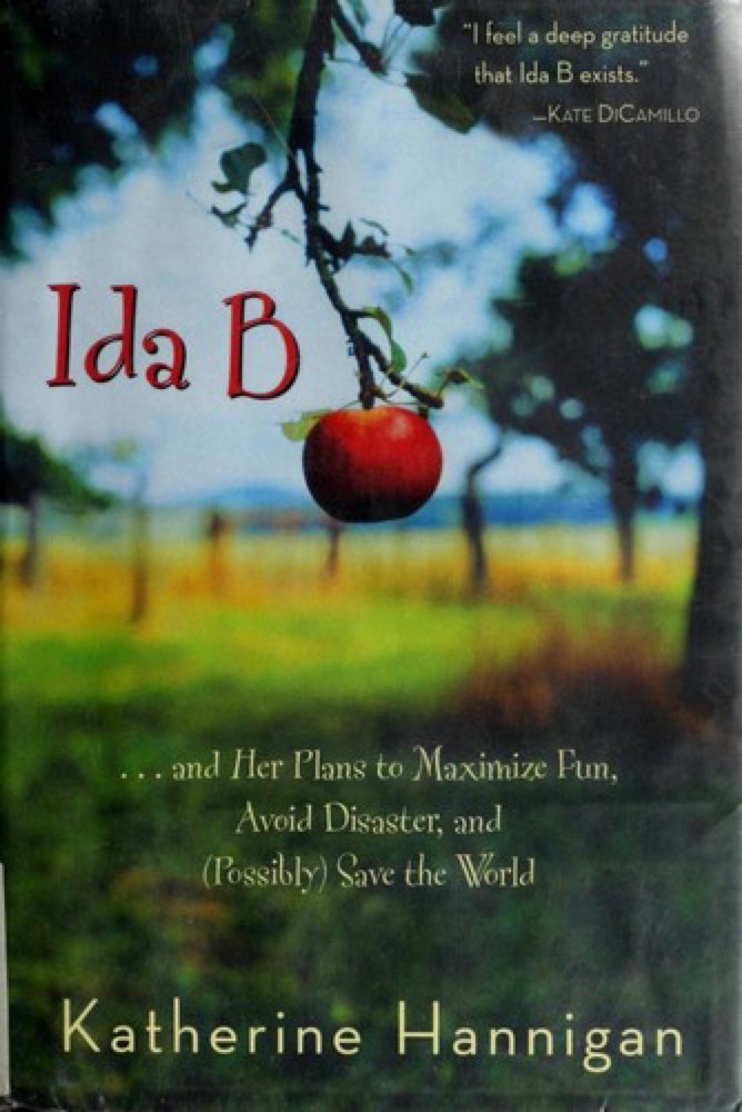 Ida B. . . and Her Plans to Maximize Fun, Avoid Disaster, and (Possibly) Save the World