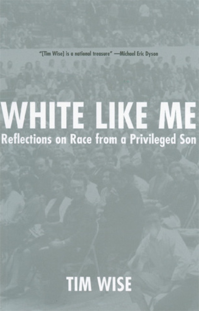 White Like Me: Reflections On Race From A Privileged Son
