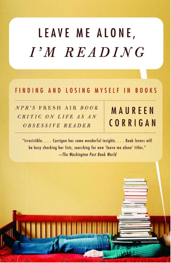 Leave Me Alone, I'm Reading: Finding and Losing Myself in Books
