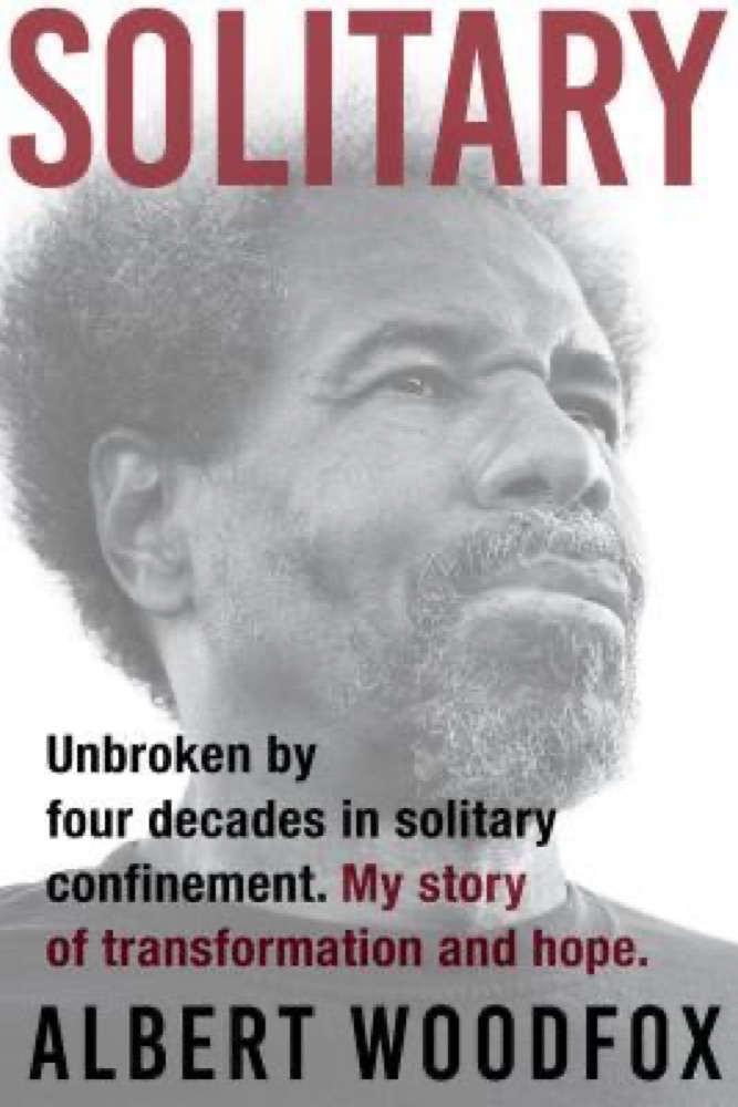 Solitary: Unbroken by Four Decades in Solitary Confinement