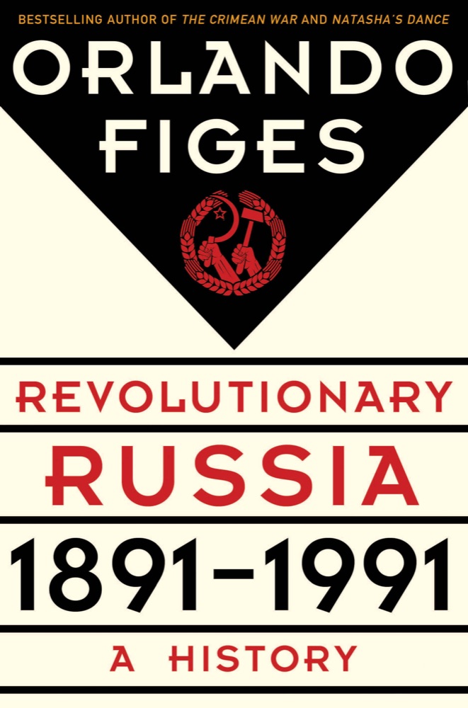 Revolutionary Russia, 1891 - 1991: A History