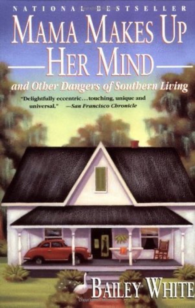 Mama Makes Up Her Mind and Other Dangers of Southern Living