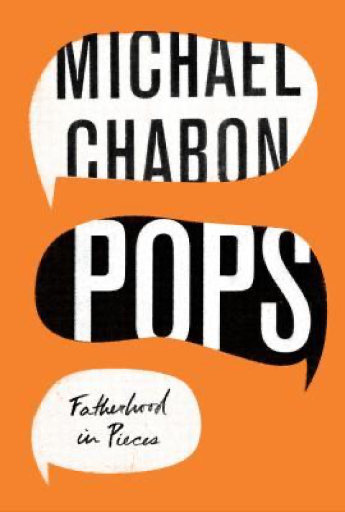 Pops: Fatherhood in Pieces