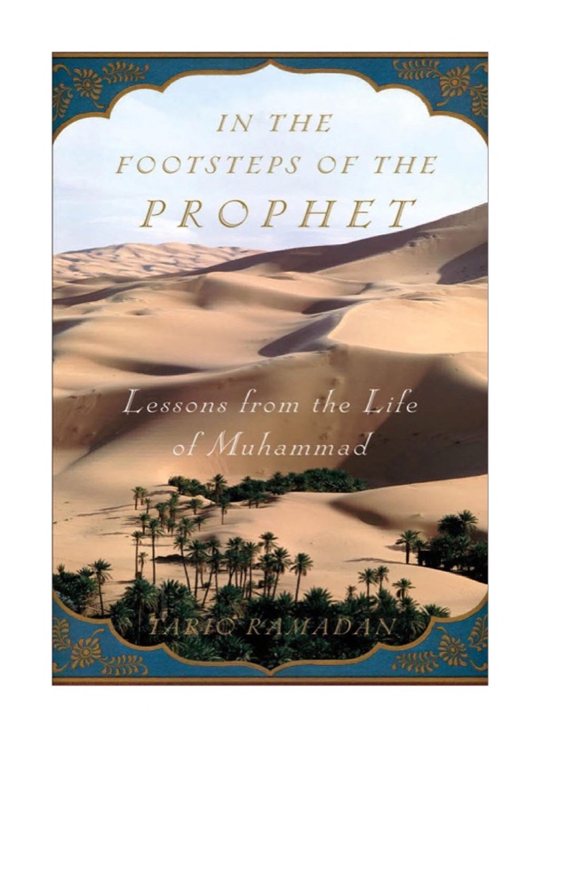 In the Footsteps of the Prophet: Lessons from the Life of Muhammad