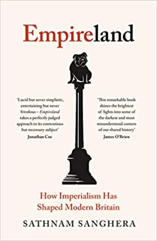 Empireland: How Imperialism has Shaped Modern Britain