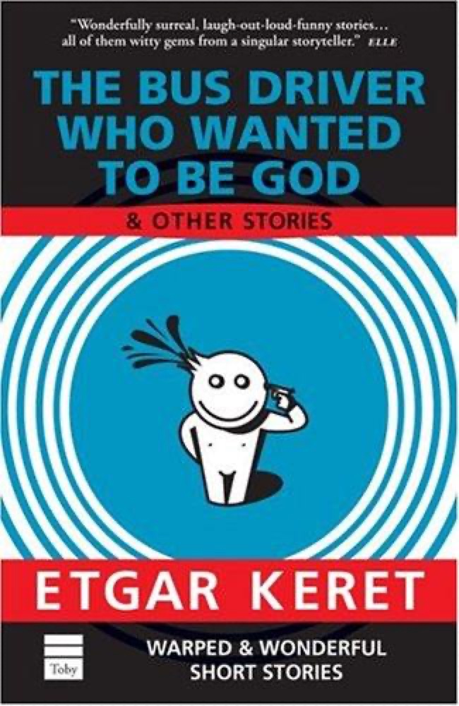 The Bus Driver Who Wanted to be God & Other Stories