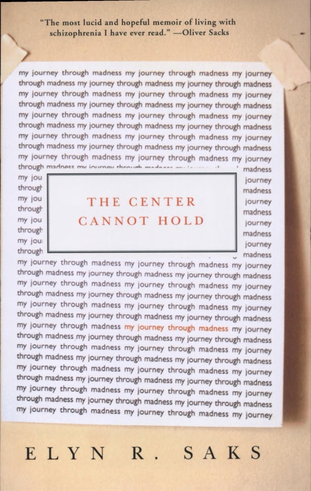 The Center Cannot Hold: My Journey Through Madness