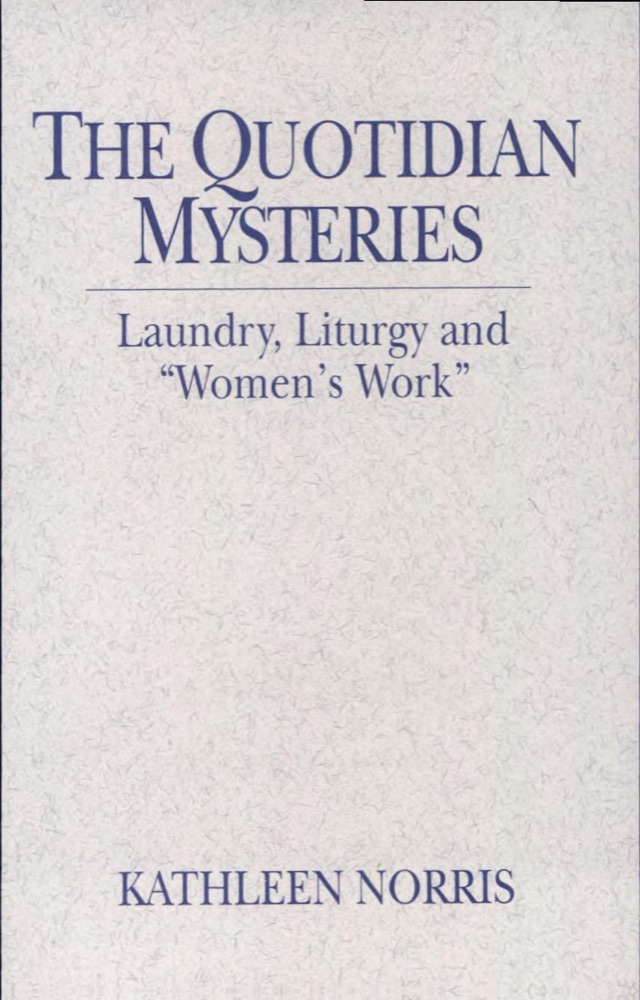 The Quotidian Mysteries: Laundry, Liturgy and Women's Work