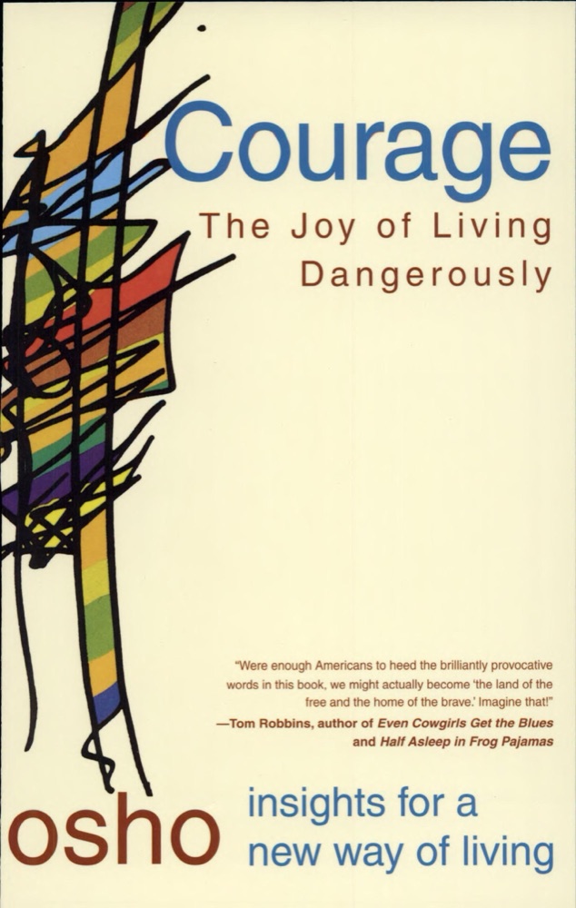 Courage: The Joy of Living Dangerously