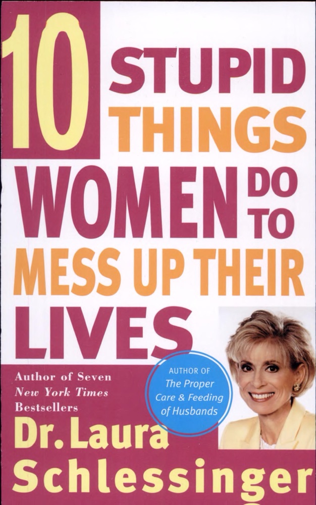 Ten Stupid Things Women Do to Mess Up Their Lives