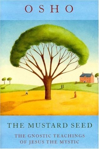 The Mustard Seed: The Gnostic Teachings of Jesus The Mystic