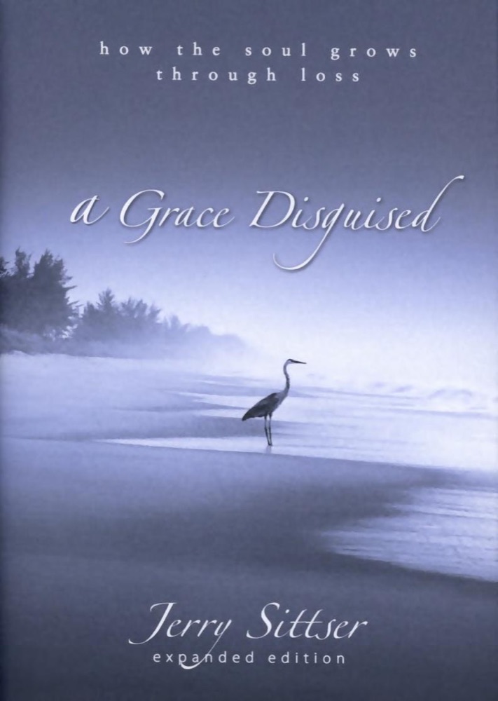A Grace Disguised: How the Soul Grows through Loss