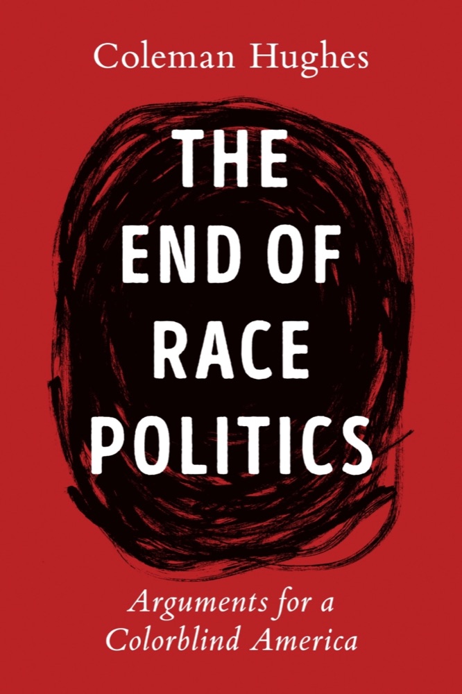 The End of Race Politics: Arguments for a Colorblind America