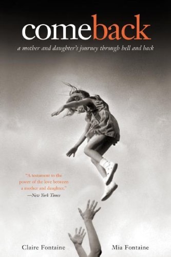 Comeback: A Mother and Daughter's Journey Through Hell and Back