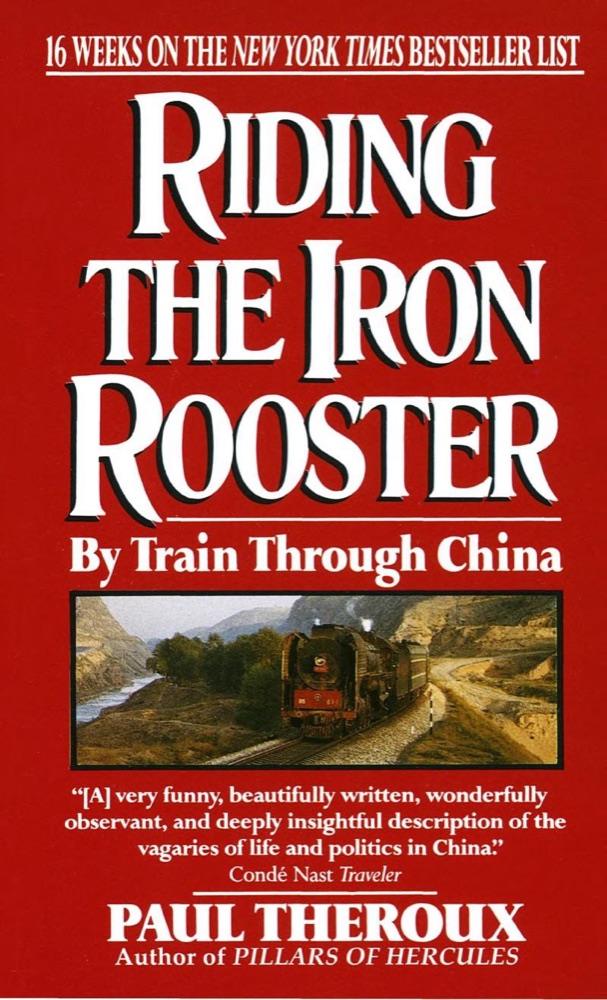 Riding the Iron Rooster: By Train Through China