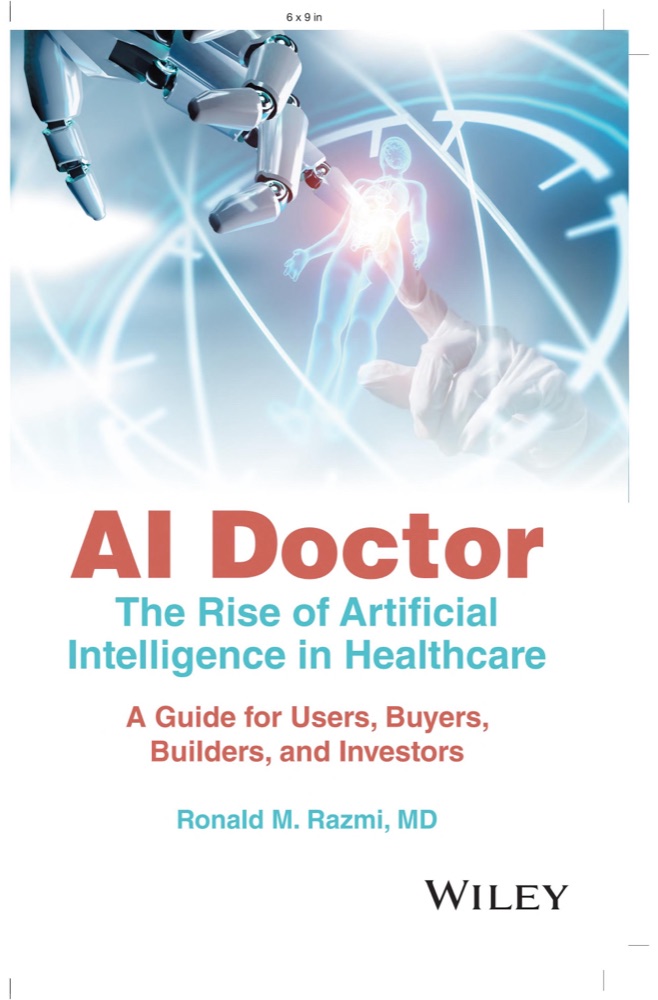 AI Doctor: The Rise of Artificial Intelligence in Healthcare - A Guide for Users, Buyers, Builders, and Investors