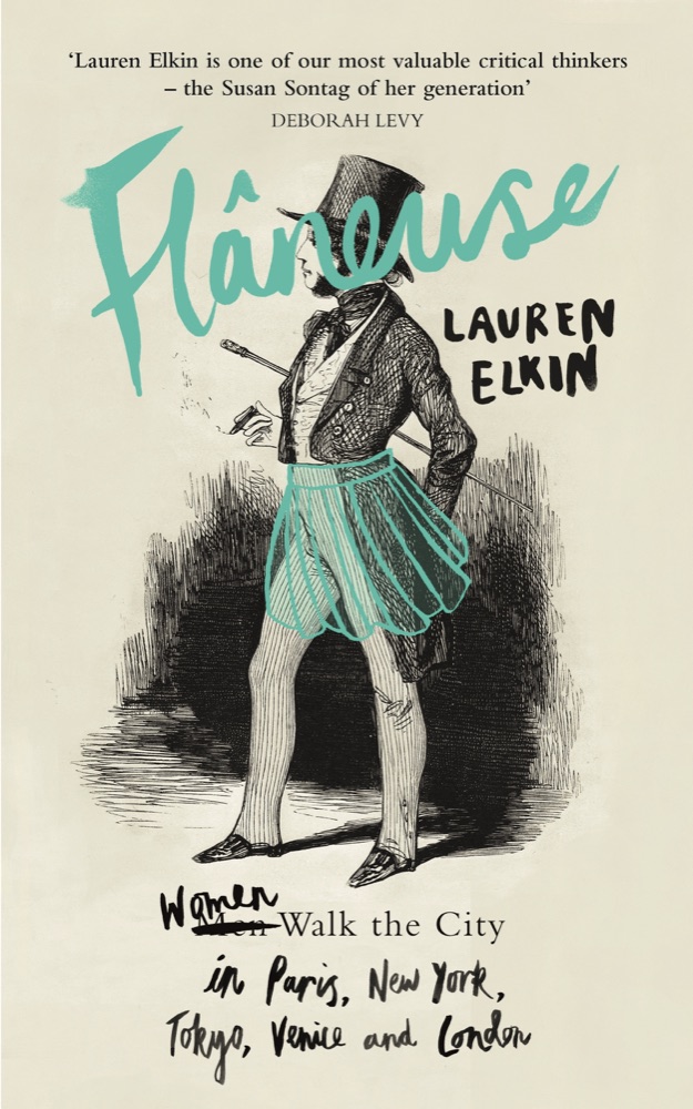 Flâneuse: Women Walk the City in Paris, New York, Tokyo, Venice and London