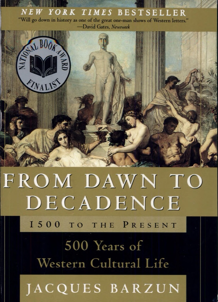 From Dawn to Decadence: 500 Years of Western Cultural Life, 1500 to the Present